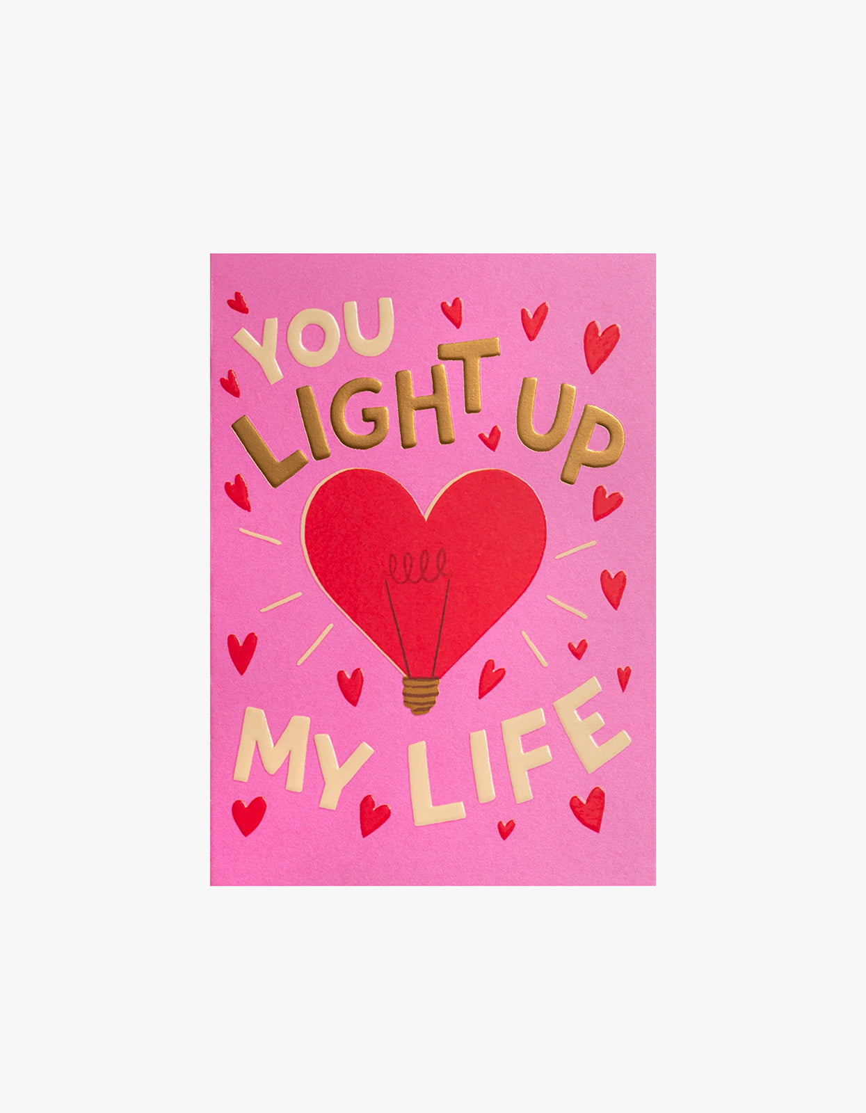 You Light Up My Life Card - Pink
