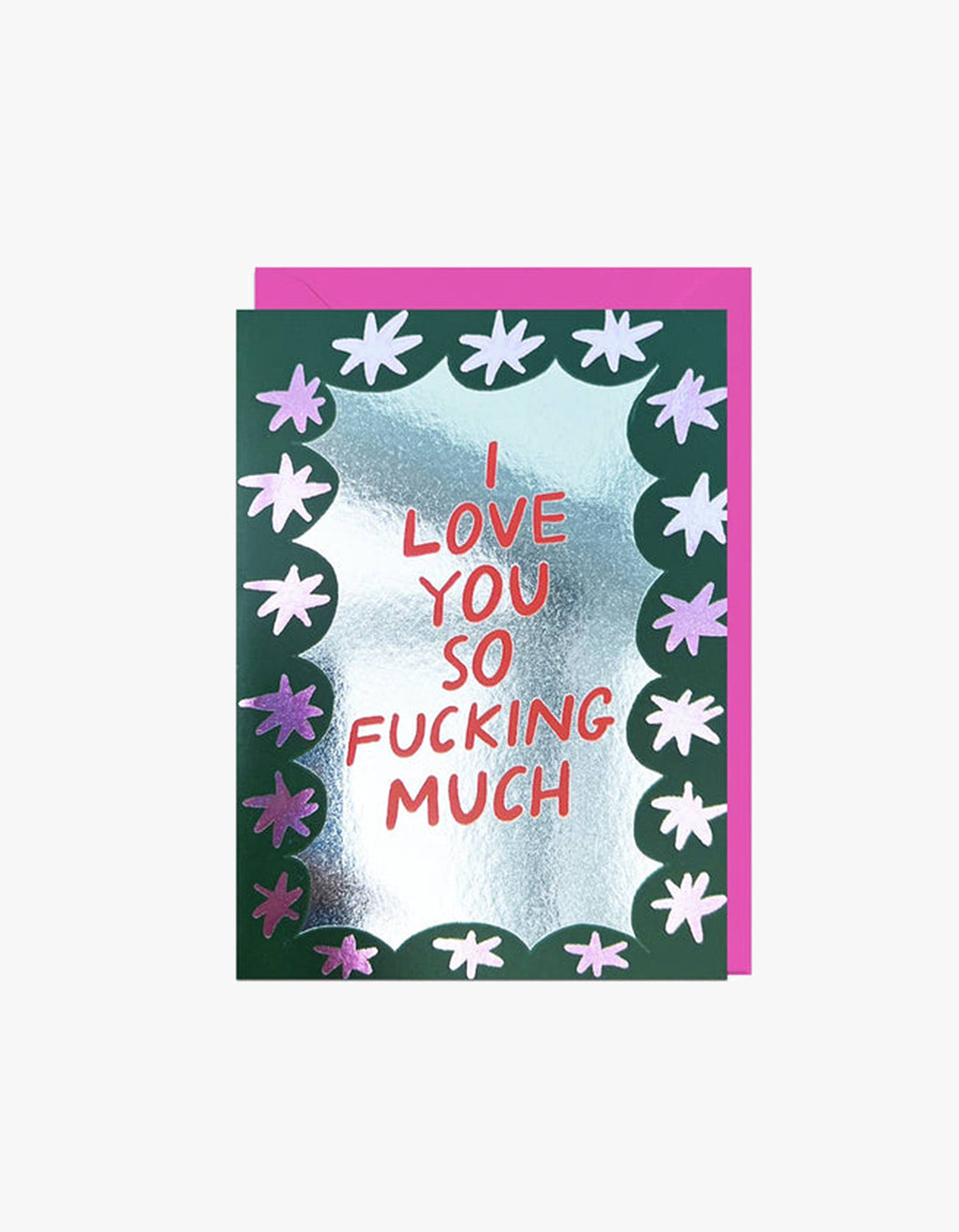 Love You So Fucking Much Card - Green